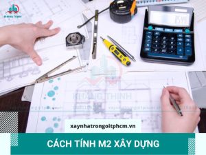 Cách tính m2 xây dựng - xaynhatrongoitphcm.vn