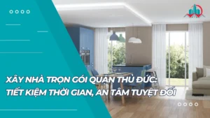 Xây Nhà Trọn Gói quận Thủ Đức