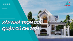 Xây Nhà Trọn Gói Huyện Củ Chi