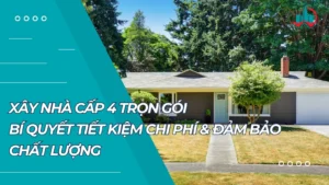 Xây Nhà Cấp 4 Trọn Gói: Bí Quyết Tiết Kiệm Chi Phí & Đảm Bảo Chất Lượng Cùng Xây Dựng Khang Thịnh